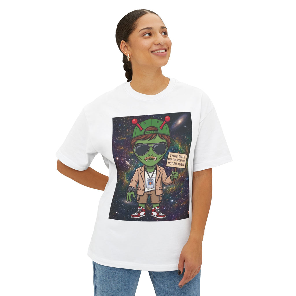 Alien Tourist Tee — "I Love taxes and the weather. Not an Alien" Graphic T-Shirt