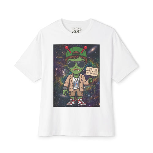 Alien Tourist Tee — "I Love taxes and the weather. Not an Alien" Graphic T-Shirt