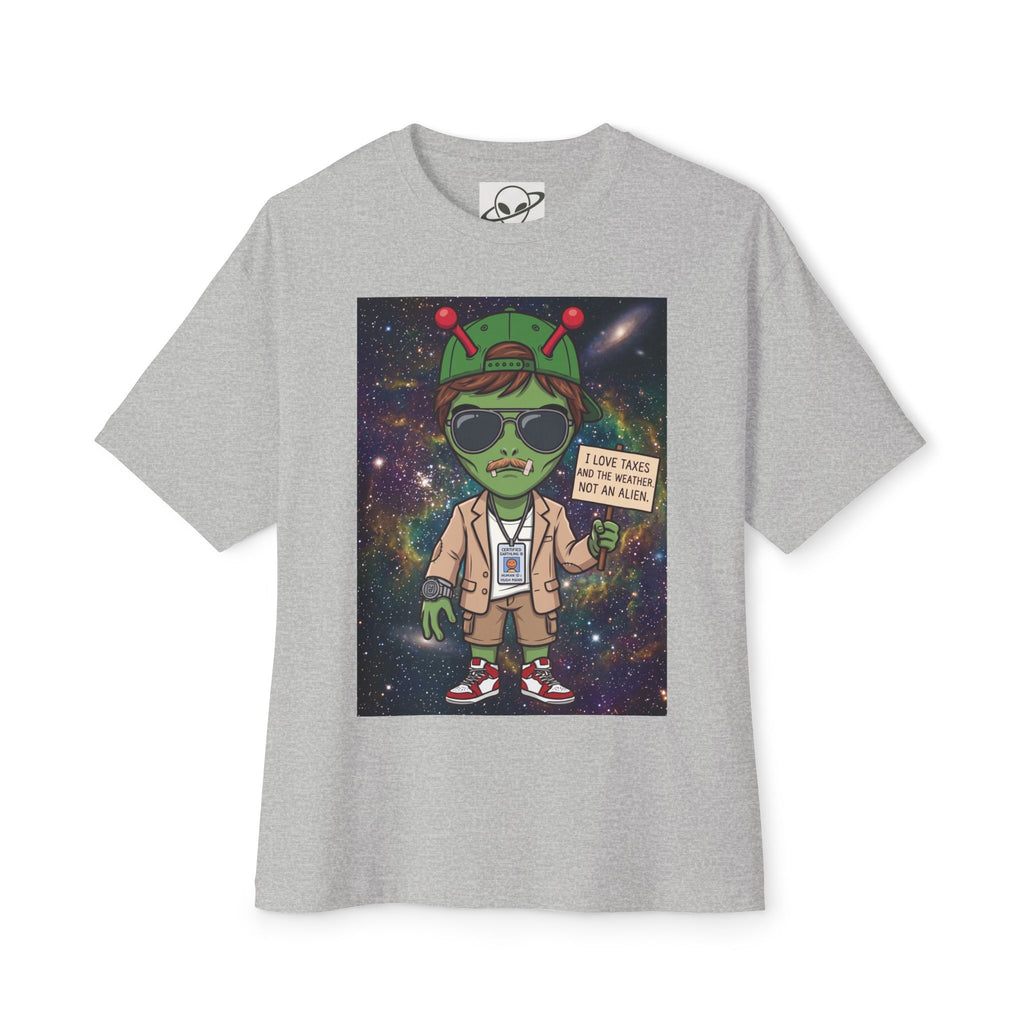 Alien Tourist Tee — "I Love taxes and the weather. Not an Alien" Graphic T-Shirt